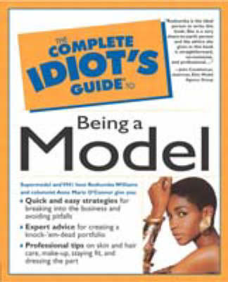 Complete Idiot's Guide to Being a Model