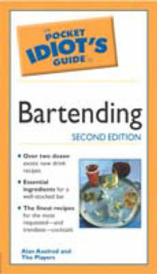 Pocket Idiot's Guide to Bartending 2nd Revised edition
