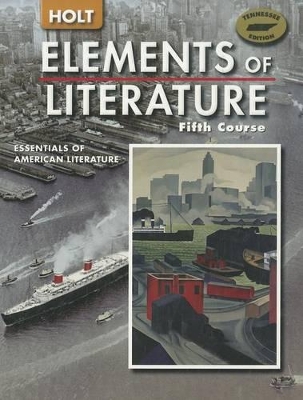 Tennessee Holt Elements of Literature, Fifth Course: Essentials of American Literature