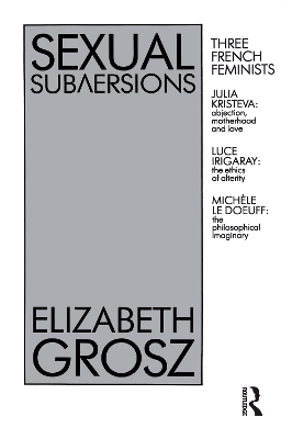 Sexual Subversions: Three French Feminists