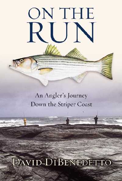 On the Run: An Angler's Journey Down the Striper Coast
