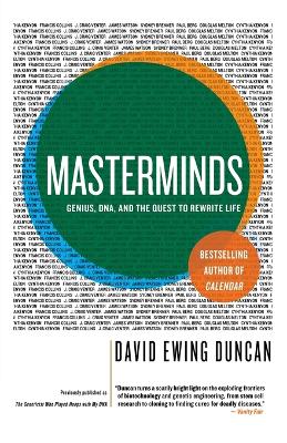 Masterminds: Genius, Dna, and the Quest to Rewrite Life
