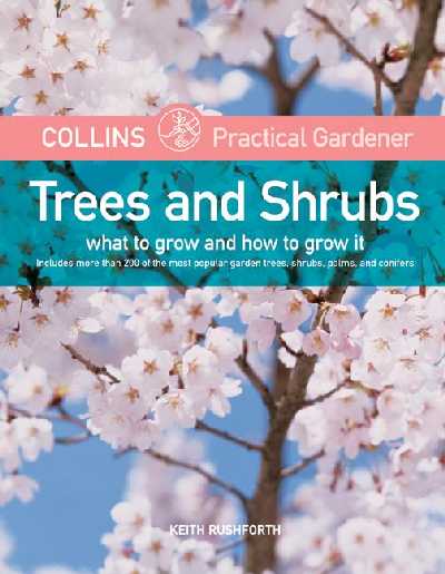 Trees and Shrubs: What to Grow and How to Grow It illustrated edition