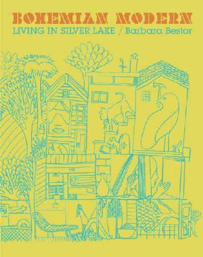 Bohemian Modern: Living In Silver Lake