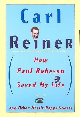 How Paul Robeson Saved My Life and Other Stories
