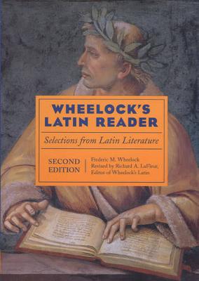 Wheelock's Latin Reader: Selections from Latin Literature