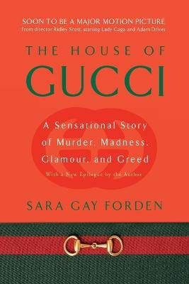 House of Gucci: A Sensational Story of Murder, Madness, Glamour, and Greed New edition