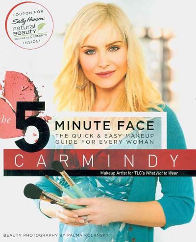 5-Minute Face: The Quick & Easy Makeup Guide for Every Woman