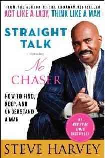 Straight Talk, No Chaser: How to Find, Keep, and Understand a Man