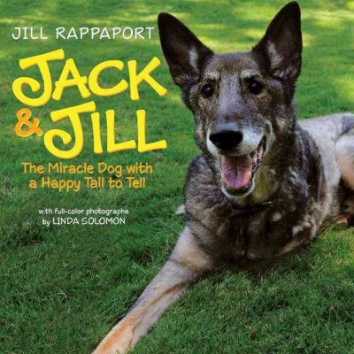 Jack & Jill: The Miracle Dog with a Happy Tail to Tell