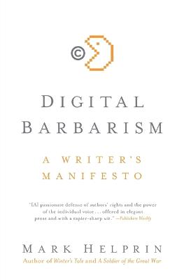 Digital Barbarism: A Writer's Manifesto