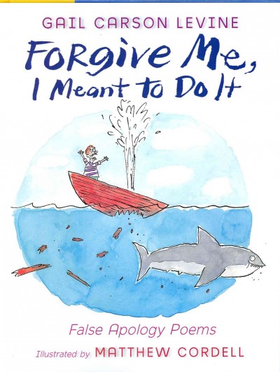 Forgive Me, I Meant to Do It: False Apology Poems