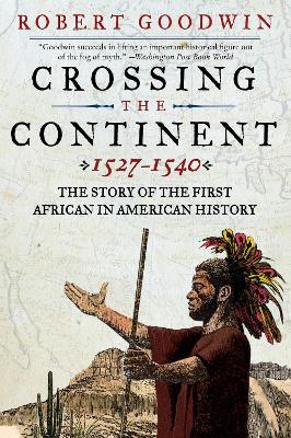 Crossing the Continent, 1527-1540: The Story of the First African in American History