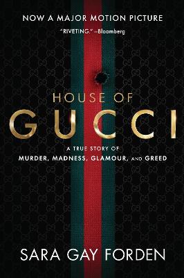 House of Gucci: A True Story of Murder, Madness, Glamour, and Greed