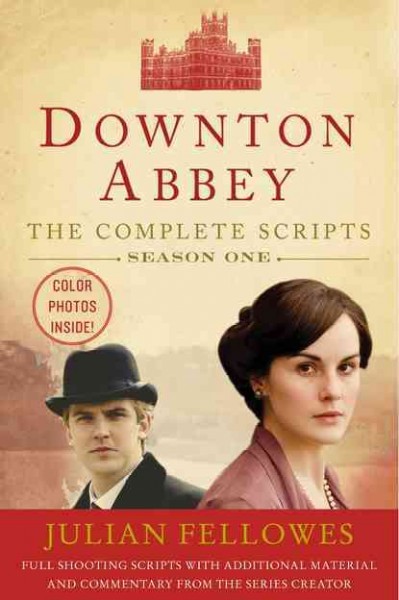 Downton Abbey Script Book Season 1: The Complete Scripts