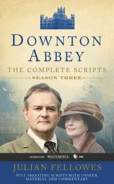 Downton Abbey Script Book Season 3: The Complete Scripts
