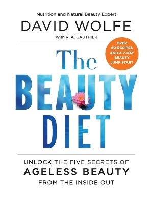 Beauty Diet: Unlock the Five Secrets of Ageless Beauty from the Inside Out