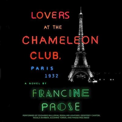 Lovers at the Chameleon Club, Paris 1932: A Novel