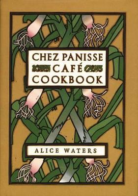 Chez Panisse Cafe Cookbook