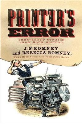 Printer's Error: Irreverent Stories of Books History