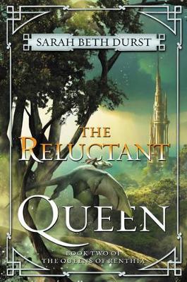 Reluctant Queen: Book Two of The Queens of Renthia