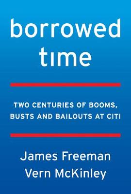 Borrowed Time: Citigroup, Moral Hazard, and the Too-Big-to-Fail Myth