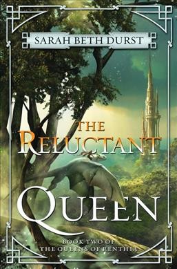 Reluctant Queen: Book Two of the Queens of Renthia