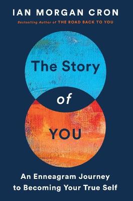 Story of You: An Enneagram Journey to Becoming Your True Self