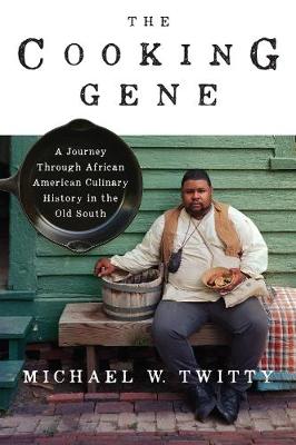 Cooking Gene: A Journey Through African American Culinary History in the Old South