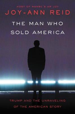 Man Who Sold America Trump plus the Unravelling