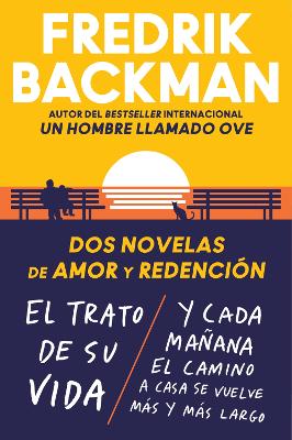 Two Novels of Love and Redemption \ DOS Novelas de Amor Y Redención (Spanish  Ed): El Trato de Su Vida. Y Cada Mañana El Camino a Casa Se Vuelve Más Y Más Largo