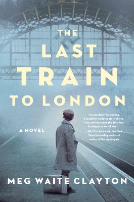 Last Train to London: A Novel