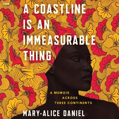 Coastline is an Immeasurable Thing: A Memoir Across Three Continents