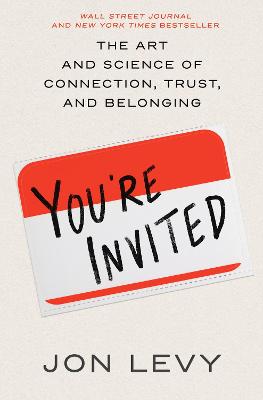 You're Invited: The Art and Science of Connection, Trust, and Belonging