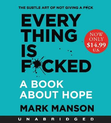 Everything Is F*cked Low Price CD: A Book about Hope Unabridged edition
