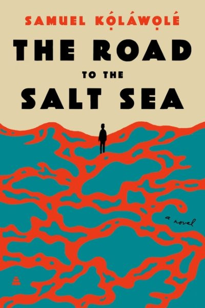 Road to the Salt Sea: A Novel