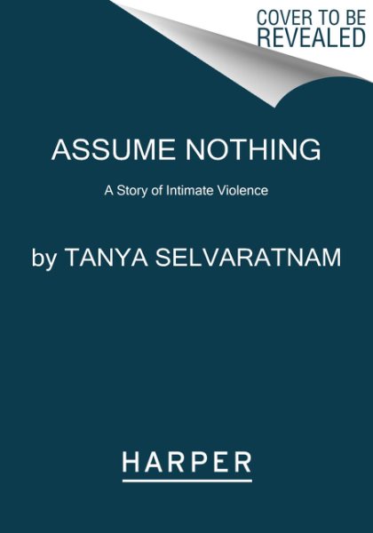 Assume Nothing: A Story of Intimate Violence