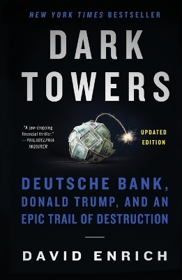 Dark Towers UK: Deutsche Bank, Donald Trump, and an Epic Trail of Destruction