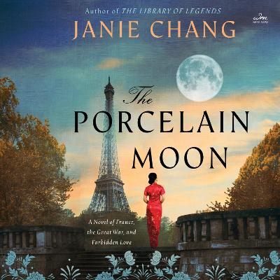 Porcelain Moon: A Novel of France, the Great War, and Forbidden Love