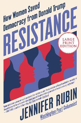 Resistance: How Women Saved Democracy from Donald Trump [ Large Print]