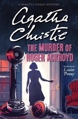 Murder of Roger Ackroyd: A Hercule Poirot Mystery: The Official Authorized Edition