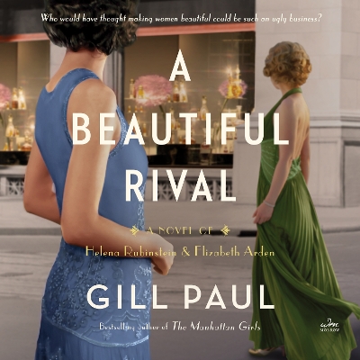 Beautiful Rival: A Novel of Helena Rubinstein and Elizabeth Arden