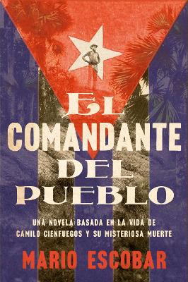 Village Commander \ el comandante del pueblo (Spanish ed.): A Novel