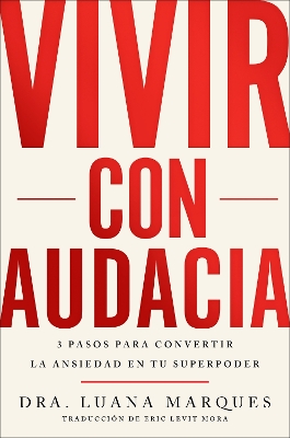 Bold Move \ Vivir con audacia (Spanish edition): 3 pasos para convertir la ansiedad en tu superpoder