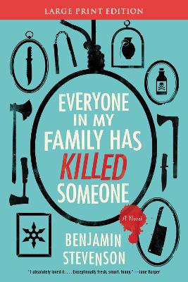 Everyone in My Family Has Killed Someone: A Murdery Mystery Novel Large type / large print edition