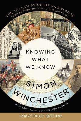 Knowing What We Know: The Transmission of Knowledge: From Ancient Wisdom to Modern Magic Large type / large print edition