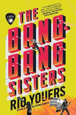 Bang-Bang Sisters: A Novel