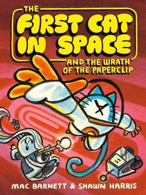 First Cat in Space and the Wrath of the Paperclip: A Graphic Novel