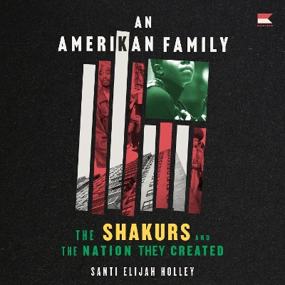 Amerikan Family: The Shakurs and the Nation They Created