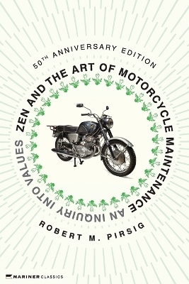 Zen and the Art of Motorcycle Maintenance [ 50th Anniversary Edition]: An Inquiry Into Values